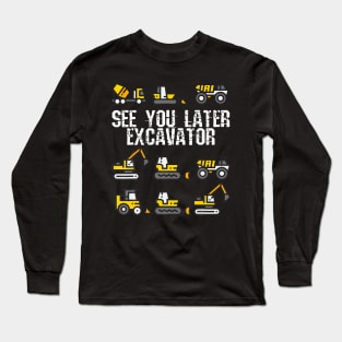 See You Later Excavator  Funny Toddler Boy Kids Long Sleeve T-Shirt